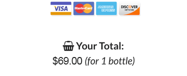 Your total $69.00 for 1 bottle – credit cards accepted